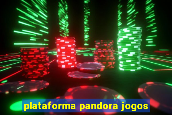 plataforma pandora jogos